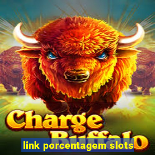 link porcentagem slots